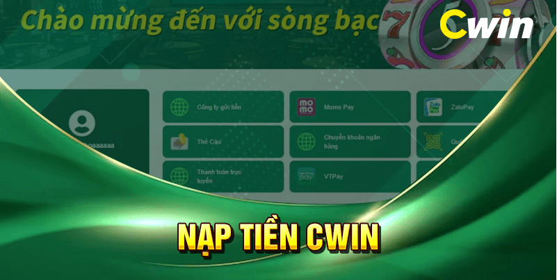 Điều kiện nạp tiền trên trang Cwin