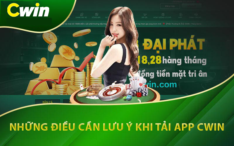 Một số lưu ý cần nhớ khi tải app Cwin