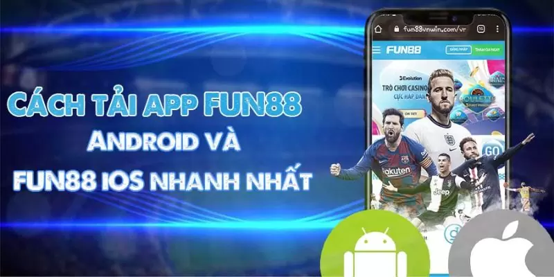 Mọi Thông Tin Siêu Dễ Hiểu Về Tải App Fun88 Bạn Cần Biết